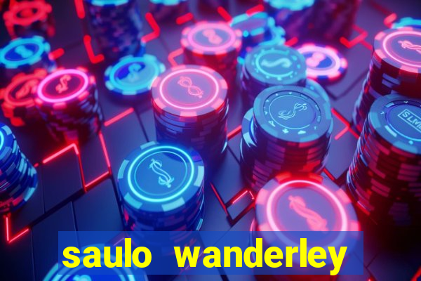 saulo wanderley filho fortuna